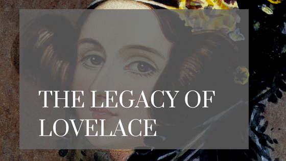 The Legacy of Lovelace: The First Computer Programmer